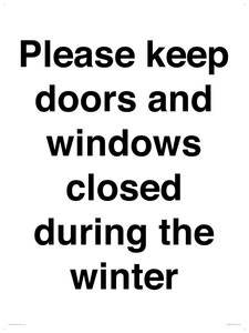 Please keep doors and windows closed during the winter
